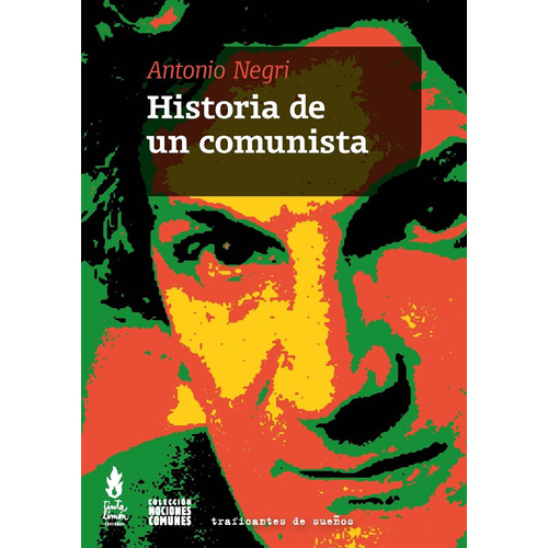 Historia de un comunista, de Negri, Antonio., vol. Volumen Unico. Editorial Tinta Limón, tapa blanda, edición 1 en español, 2021