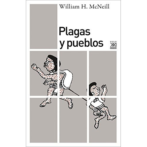 Plagas Y Pueblos, William Mc Neill, Sxxi Esp.