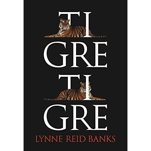 Tigre, Tigre (exit) - Reid Banks, Lynne, de Reid Banks, Lynne. Editorial BAMBU en español