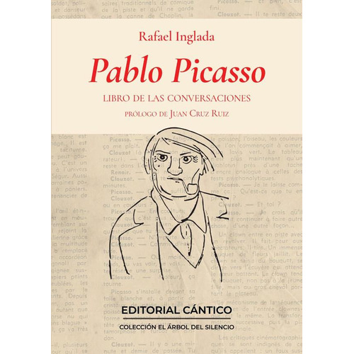 Pablo Picasso. Libro De Las Conversaciones, De Rafael Inglada. Editorial Cántico, Tapa Blanda En Español, 2023
