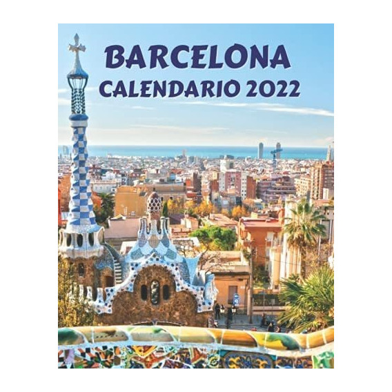 Libro: Calendario Barcelona 2022: Libro Calendario Mensual
