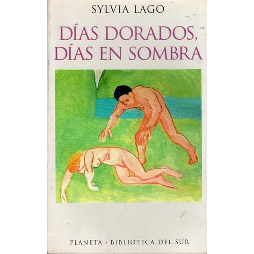 Dias Dorados, Dias En Sombra, De Sylvia Lago. Editorial Planeta En Español