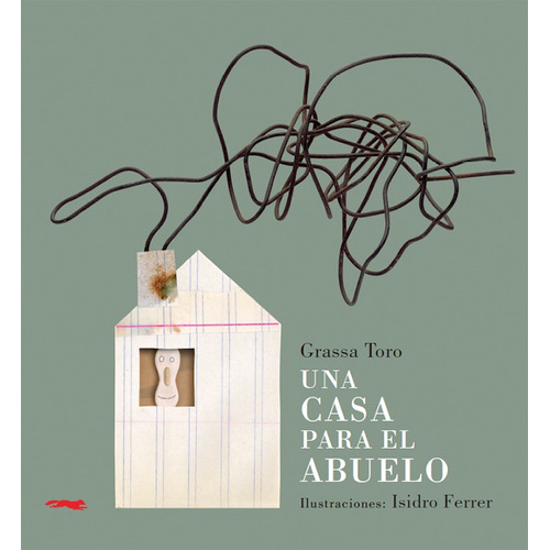 Una casa para el abuelo, de Grassa Toro, Carlos. Serie Infantil Editorial Libros del Zorro Rojo, tapa dura en español, 2019