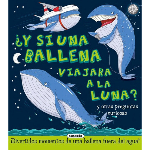 Ãâ¿y Si Una Ballena Viajara A La Luna?, De Bédoyère, Camilla De La. Editorial Susaeta, Tapa Dura En Español