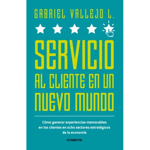 Servicio al cliente en un nuevo mundo, de Gabriel Vallejo López. Serie 6287551053, vol. 1. Editorial Penguin Random House, tapa blanda, edición 2022 en español, 2022