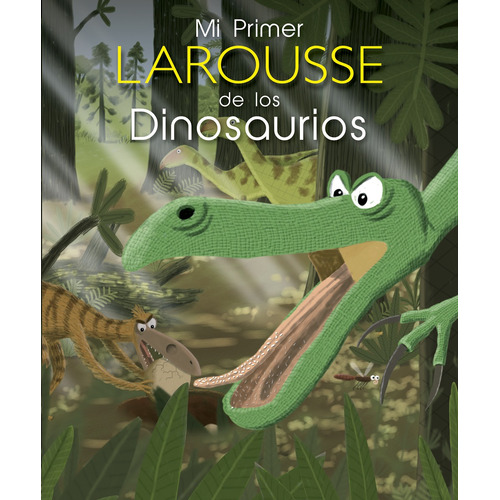 Mi primer Larousse de los dinosaurios, de Delalandre, Benoît. Editorial Larousse, tapa blanda en español, 2012
