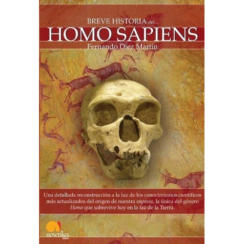 Breve Historia Del Homo Sapiens- Brief History Of Homo Sapiens, De Fernando Diez Martin. Editorial Nowtilus, Tapa Blanda En Español, 2009
