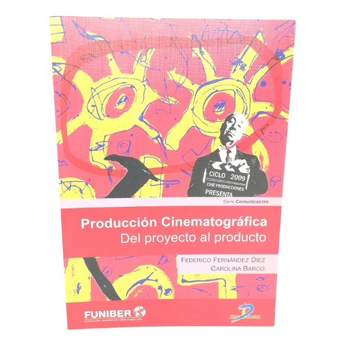 Produccion Cinematografica, de Federico Fernandez Diez. Editorial DIAZ DE SANTOS, tapa blanda en español