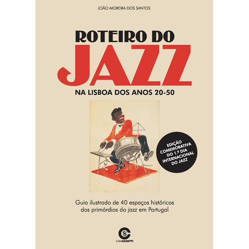 Roteiro do Jazz, de João Moreira dos Santos. Editorial Casa Sassetti, tapa blanda en portugués, 2012