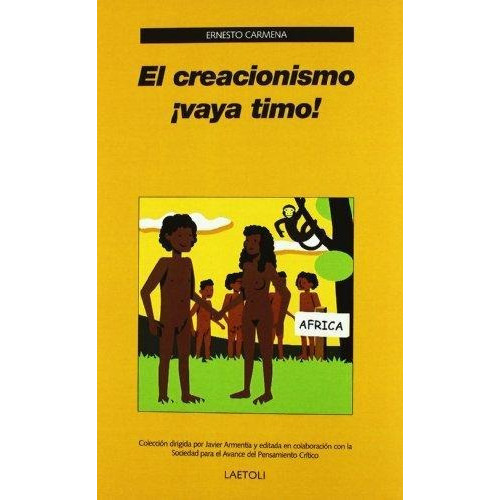El Creacionismo  Vaya Timo !, De Ernesto Carmena. Editorial Laetoli, Tapa Blanda En Español