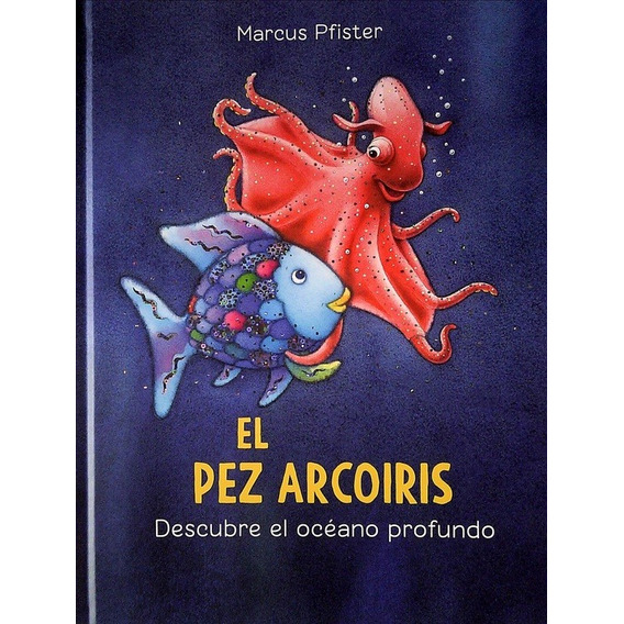 El Pez Arcoiris Descubre El Océano Profundo Libro