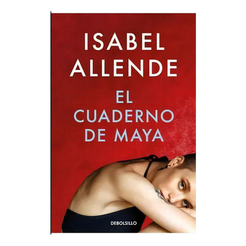 El Cuaderno De Maya: No Aplica, De Allende, Isabel. Editorial Debolsillo, Tapa Blanda En Español