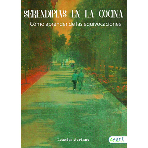 Serendipias En La Cocina, De Soriano Y Benítez De Lugo, Lourdes. Avant Editorial, Tapa Blanda En Español