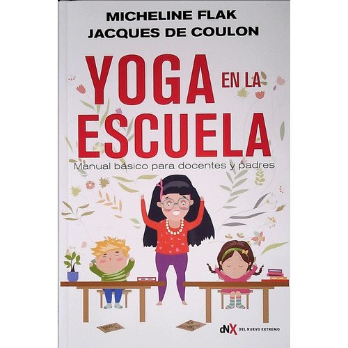 Yoga En La Escuela - Jacques De Coulon / Micheline Flak