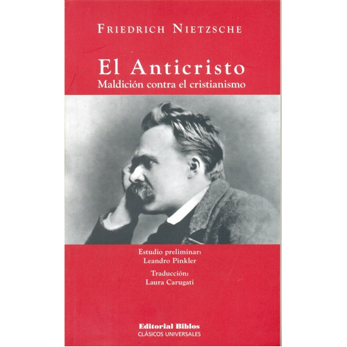 Anticristo Maldicion Contra El Cristianismo, De Friedrich Nietzsche. Editorial Biblos, Tapa Blanda, Edición 1 En Español