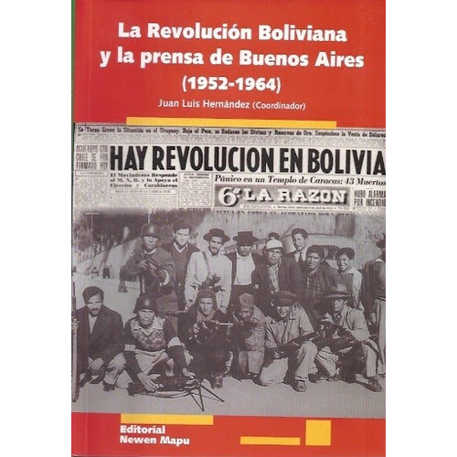 Revolucion Boliviana Y La Prensa De Buenos Aires (1952-1964)