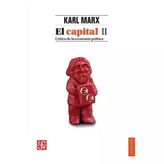 El Capital 2 Karl Marx Crítica De La Economía Política