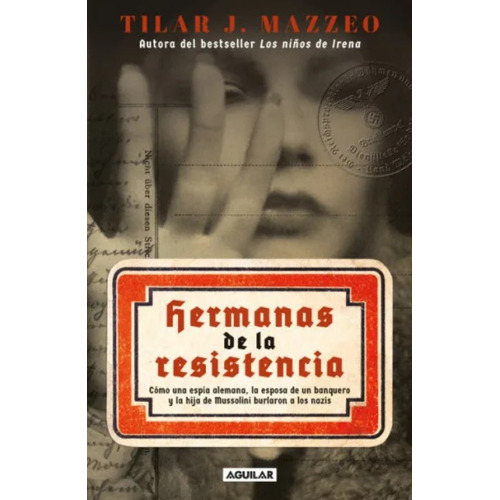 Hermanas De La Resistencia / Tilar J. Mazzeo: Hermanas De La Resistencia /  Tilar J. Mazzeo, De Tilar J. Mazzeo. Editorial Aguilar, Tapa Blanda, Edición 1 En Español, 2023