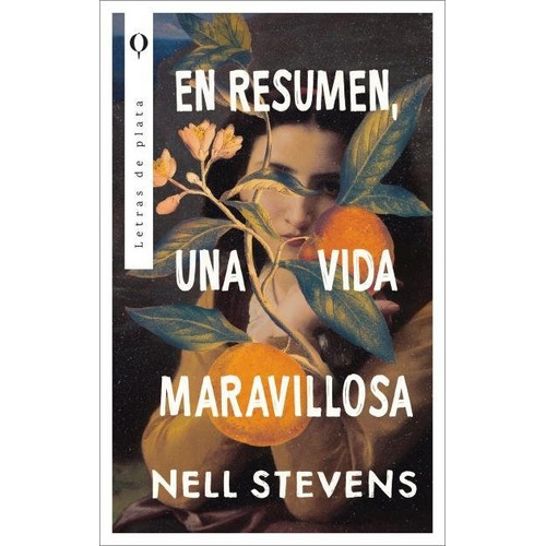 En Resumen, Una Vida Maravillosa, De Stevens, Nell. Editorial Plata, Tapa Blanda En Español