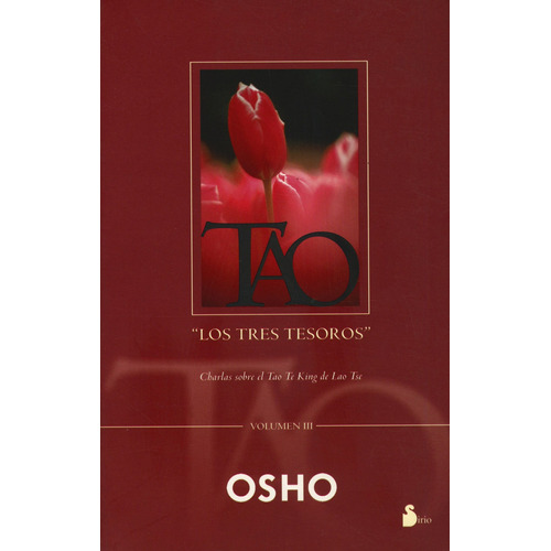 Tao: los tres tesoros (Vol. III): Charlas sobre el Tao Te King de Lao Tse, de Osho. Editorial Sirio, tapa blanda en español, 2006