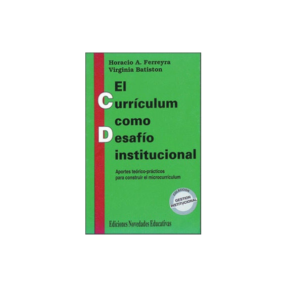 El Curriculum Como Desafío Institucional.. - Horacio Ferreyr