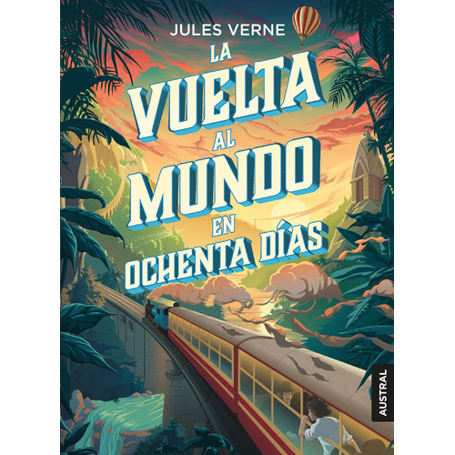La vuelta al mundo en ochenta días, de Verne, Julio. Serie Austral Intrépida Editorial Austral México, tapa blanda en español, 2019
