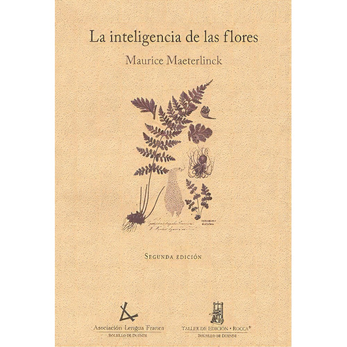 La Inteligencia De Las Flores, de Maurice Maeterlinck. Serie 9584422835, vol. 1. Editorial Taller de Edición Rocca, tapa blanda, edición 2012 en español, 2012