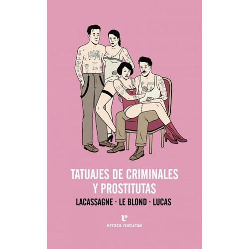 Tatuajes De Criminales Y Prostitutas, De Vários Autores. Editorial Errata Naturae, Tapa Blanda En Español, 2012
