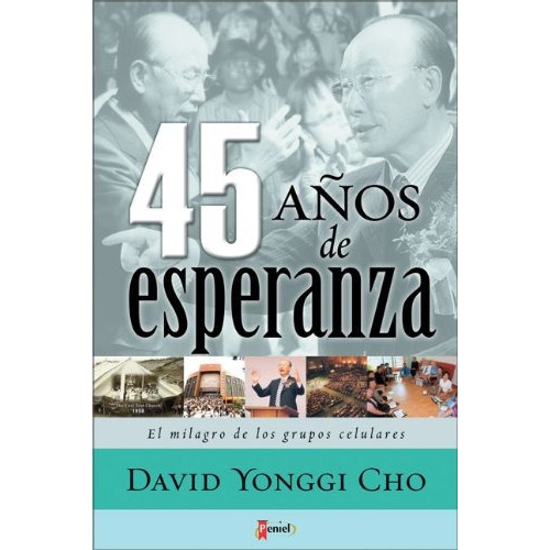 45 Años De Esperanza, De David Yonggi Cho. Editorial Peniel En Español