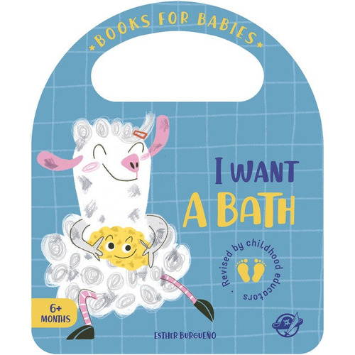 Books For Babies I Want A Bath, De Burgueño, Esther. Editorial El Pirata, Tapa Dura En Inglés