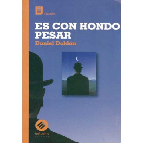 Es Con Hondo Pesar, de Daniel Doldan. Editorial Estuario, tapa blanda, edición 1 en español