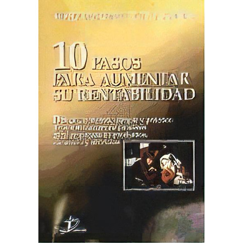 10 Pasos Para Aumentar Su Rentabilidad, De Luis Roldan Gonzalez De Las Cuevas. Editorial Diaz De Santos, Tapa Blanda, Edición 2006 En Español