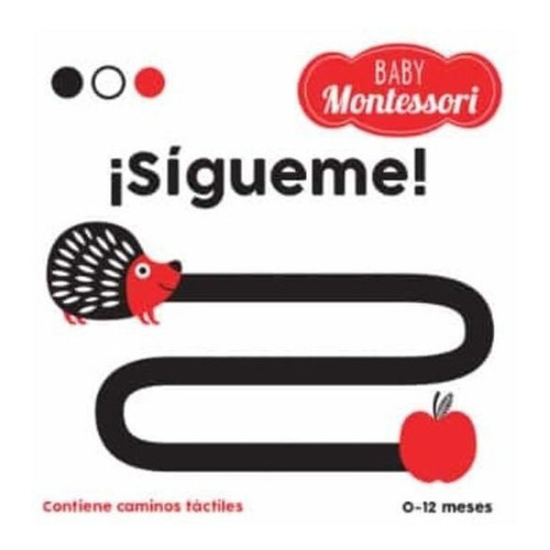 Libro: Sígueme (0 A 12 Meses) Montessori / Chiara Piroddi