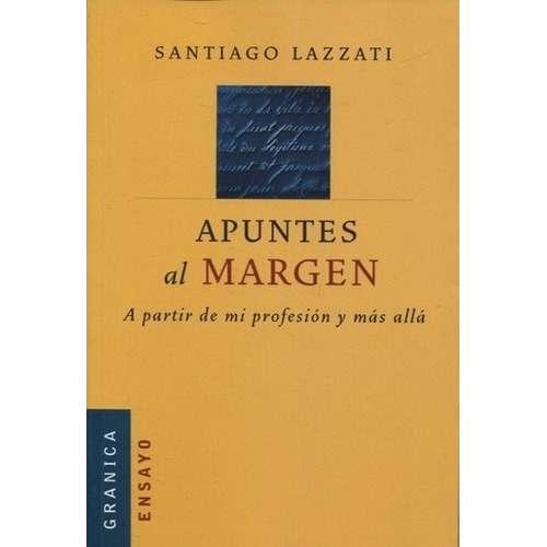 Apuntes Al Margen  - Santiago Lazzati, de Santiago Lazzati. Editorial Granica en español