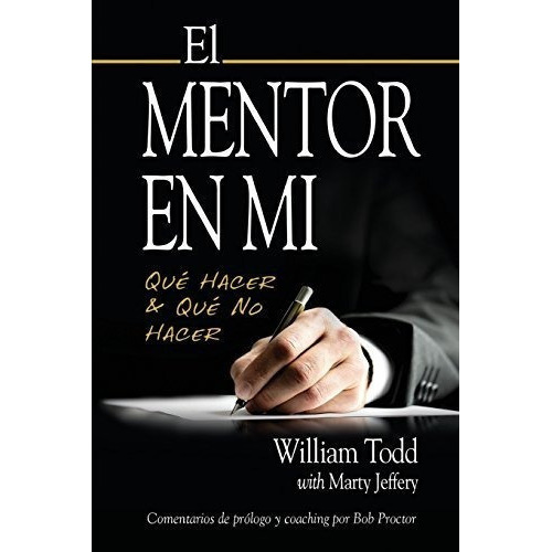 El Mentor En Mi Que Hacer And Que No Hacer - Todd,., de Todd, Will. Editorial Writestream Publishing LLC en español