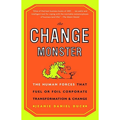 The Change Monster: The Human Forces That Fuel Or Foil Corporate Transformation And Change, De Duck, Jeanie Daniel. Editorial Currency, Tapa Blanda En Inglés