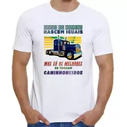 Camiseta Para Caminhoneiro - Todos Os Homens Nascem Iguais