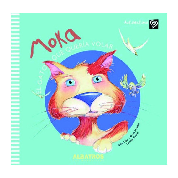 Moka - El Gato Que Queria Volar, de Gilles Tibo. Editorial Albatros, tapa blanda, edición 1 en español