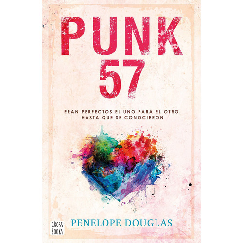 Punk 57, De Penelope Douglas., Vol. 1.0. Editorial Crossbooks, Tapa Blanda En Español, 2023