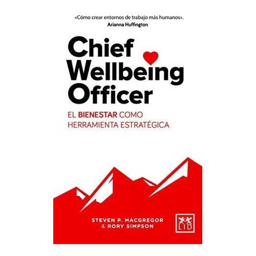 Chief Wellbeing Officer, de Steven P MacGregor. Editorial Lid Publishing, tapa blanda en español, 2018