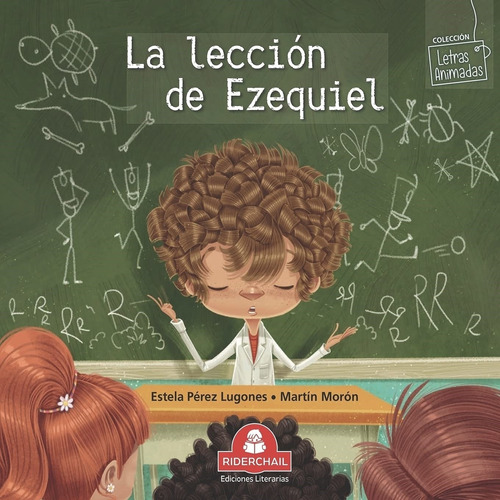 La Leccion De Ezequiel - Letras Animadas, De Perez Lugones, Estela. Editorial Riderchail, Tapa Blanda En Español, 2019