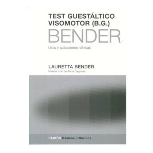 Test Guestáltico Visomotor (B.G.) Lauretta Bender Editorial Paidós