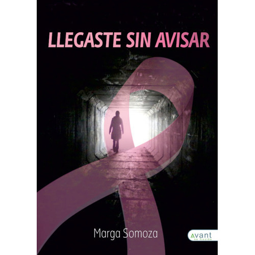 Llegaste Sin Avisar, De Somoza Rosendo, Marga. Avant Editorial, Tapa Blanda En Español