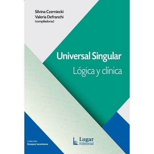 Universal singular, de Silvia Czerniecki / Valeria Defranchi. Editorial Lugar Editorial, tapa encuadernación en tapa blanda o rústica en español, 2017