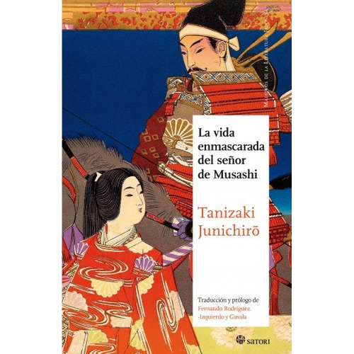 La Vida Enmascarada Del Señor De Musashi, De Junichiro Tanizaki. Editorial Satori, Tapa Blanda En Español