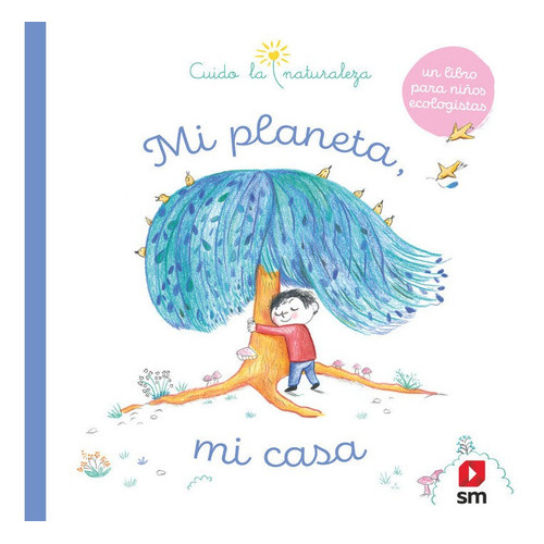 Mi Planeta, Mi Casa, De Vários Autores. Editorial Ediciones Sm, Tapa Dura En Español