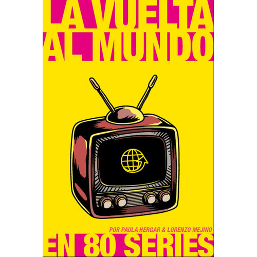 La Vuelta Al Mundo En 80 Series, De Hergar, Paula. Editorial Lince, Tapa Blanda En Español
