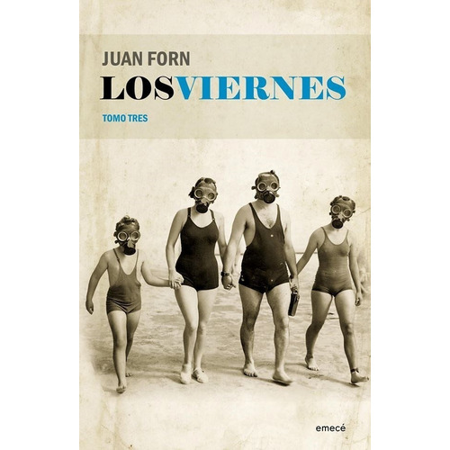 Los Viernes - Tomo 3 - Juan Forn - Libro Emece