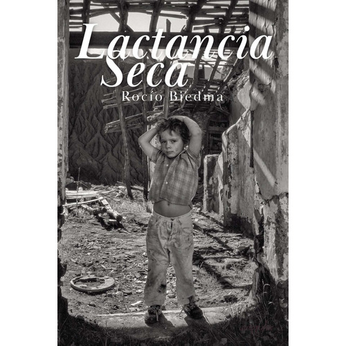 Lactancia Seca, de Biedma , Rocío.. Editorial Autografia, tapa blanda, edición 1.0 en español, 2017