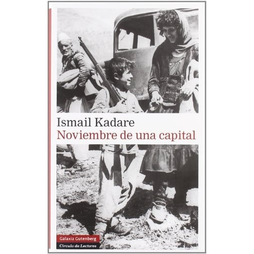 Noviembre De Una Capital - Ismail Kadare